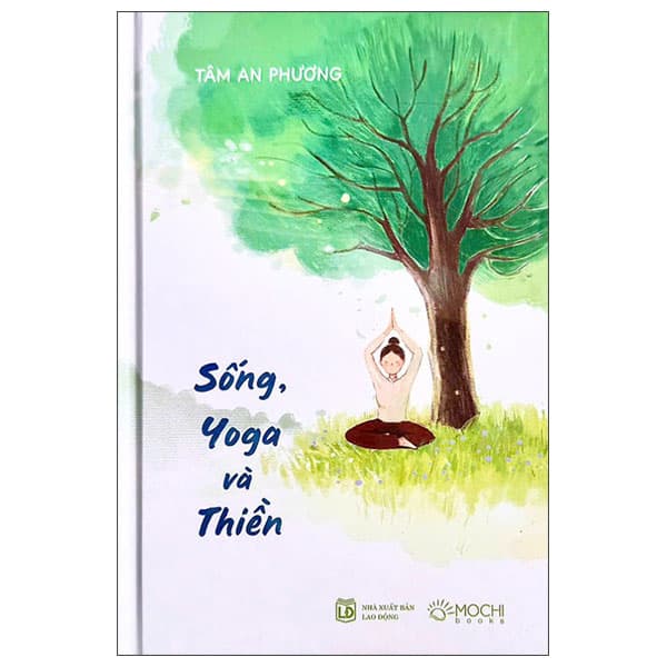 Sách Sống, Yoga Và Thiền - Bìa Cứng - Tâm An Phương