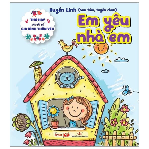 Sách Thơ Hay Cho Bé Về Gia Đình Thân Yêu - Em Yêu Nhà Em - Huyền Linh