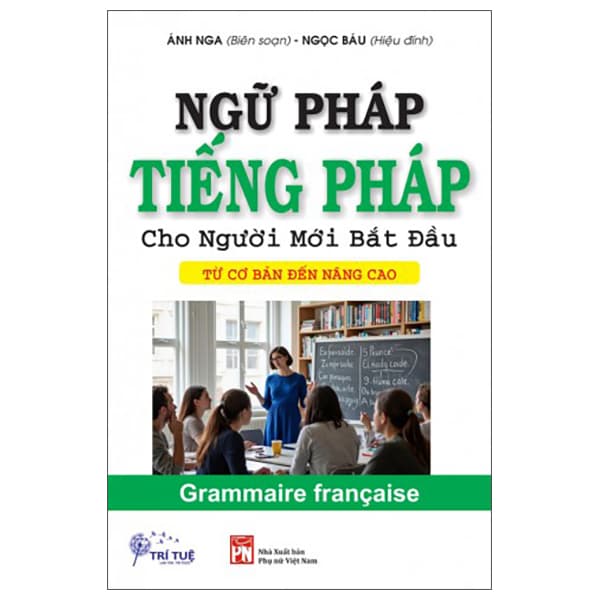 Sách Ngữ Pháp Tiếng Pháp Cho Người Mới Bắt Đầu - Từ Cơ Bản Đến - Việt Anh