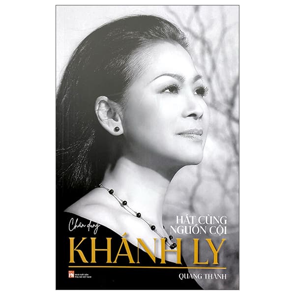 Sách Hát Cùng Nguồn Cội - Chân Dung Khánh Ly - Quang Thành