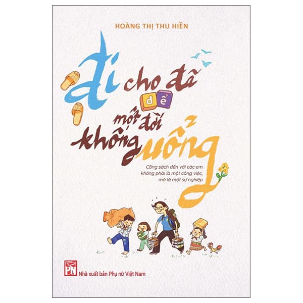 Sách Đi Cho Đã Để Một Đời Không Uổng - Hoàng Thị Thu Hiền
