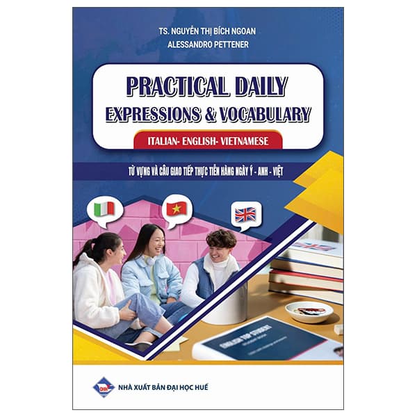 Sách Practical Daily Expressions And Vocabulary Italian-English-Vietnamese - Từ Vự - Nguyễn Thị Bích Ngoan