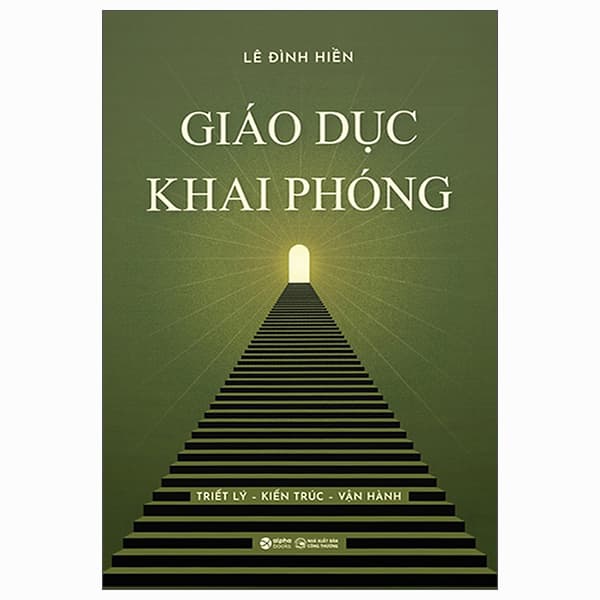 Sách Giáo Dục Khai Phóng - Triết Lý-Kiến Trúc-Vận Hành - Lê Hiền
