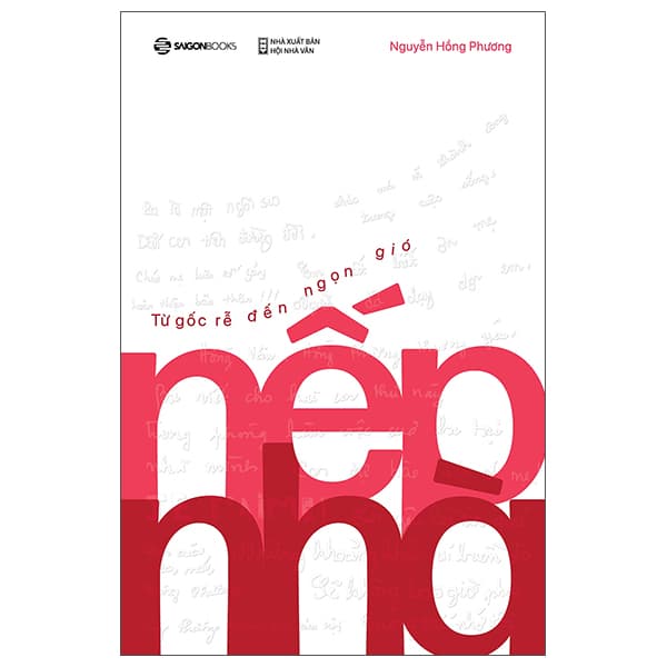 Sách Nếp Nhà - Từ Gốc Rễ Đến Ngọn Gió - Nguyễn Hồng Phương