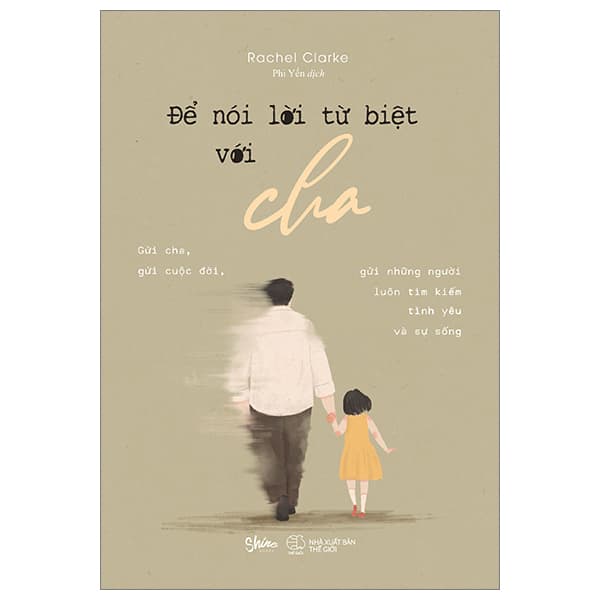 Sách Để Nói Lời Từ Biệt Với Cha - Rachel Clarke