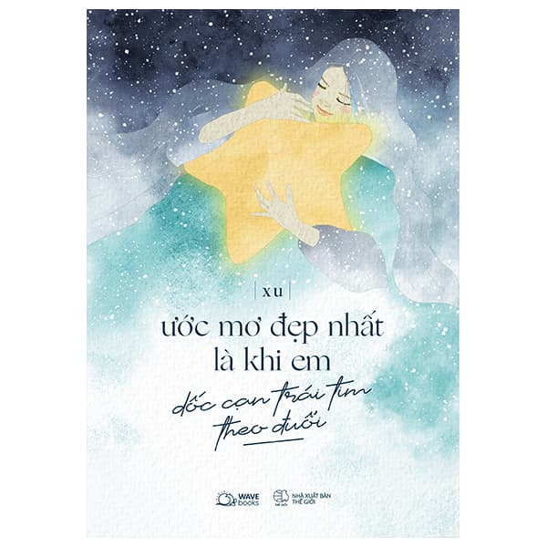 Sách Ước Mơ Đẹp Nhất Là Khi Em Dốc Cạn Trái Tim Theo Đuổi