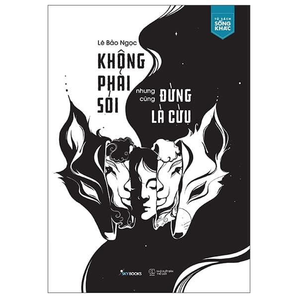 Sách Không Phải Sói Nhưng Cũng Đừng Là Cừu (Tái Bản 2026) - Bảo Ngọc