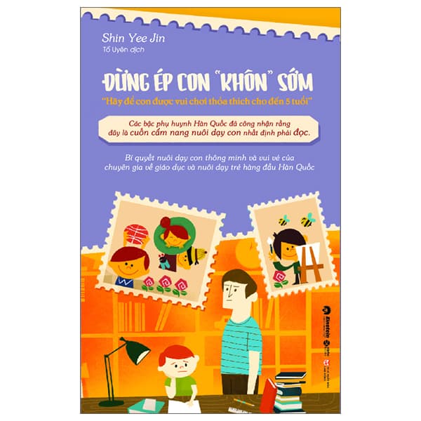 Sách Đừng Ép Con “Khôn” Sớm (Tái Bản 2023) - Shin Yee Jin