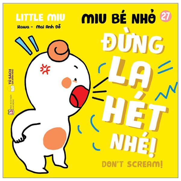 Sách Ehon Kĩ Năng Sống - Miu Bé Nhỏ - Tập 27 - Đừng La Hét Nhé! (Tái B� - Kawa