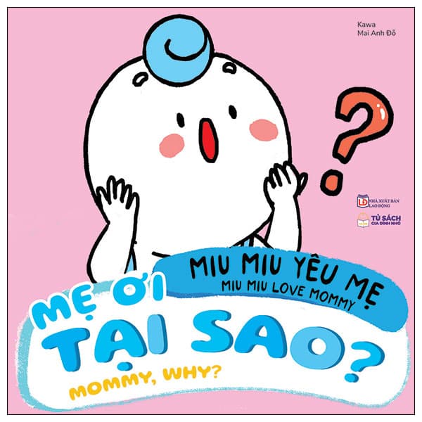 Sách Miu Miu Yêu Mẹ - Miu Miu Love Mommy - Mẹ Ơi Tại Sao? - Mommy, Why? - Kawa