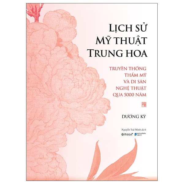 Sách Lịch Sử Mỹ Thuật Trung Hoa - Truyền Thống Thẩm Mỹ Và Di Sản Ng - Dương Di