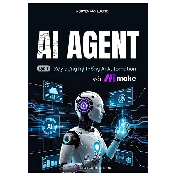 Sách AI Agent - Xây Dựng Hệ Thống AI Automation Với Make