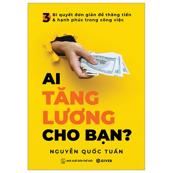 Sách Ai Tăng Lương Cho Bạn - Thế Tuấn