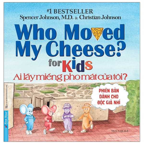 Sách Ai Lấy Miếng Pho Mát Của Tôi? - Phiên Bản Dành Cho Độc Giả Nhí - Spencer Johnson