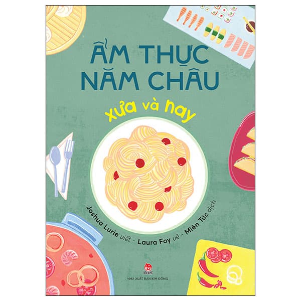 Sách Ẩm Thực Năm Châu Xưa Và Nay - Joshua Lurie