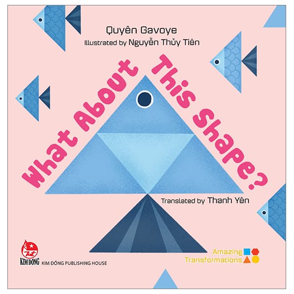 Sách Amazing Transformations - What About This Shape? - Bìa Cứng - Quyên Gavoye