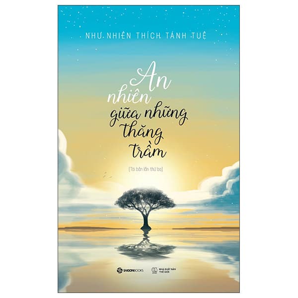 Sách An Nhiên Giữa Những Thăng Trầm (Tái Bản) - Như Nhiên Thích Tánh Tuệ