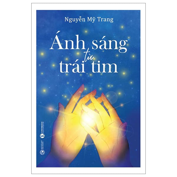 Sách Ánh Sáng Từ Trái Tim - Nguyễn Mỹ Trang