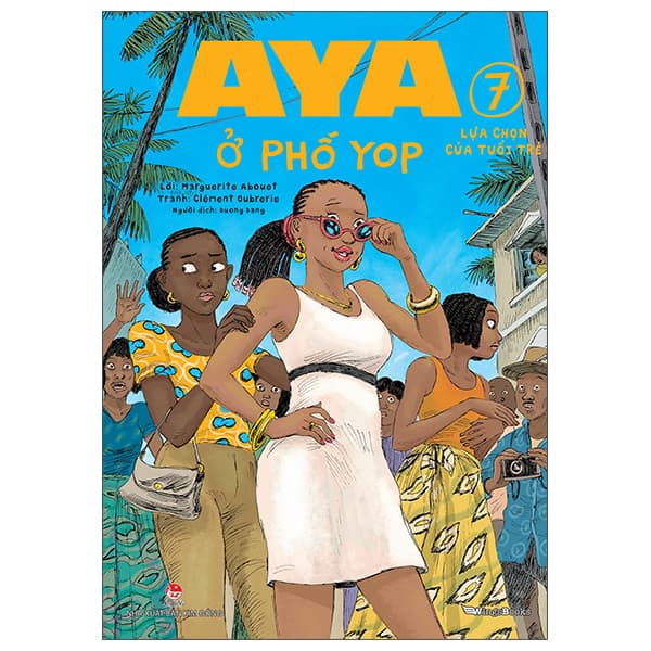 Truyện Tranh Aya Ở Phố Yop - Tập 7 - Lựa Chọn Của Tuổi Trẻ - Marguerite Abouet