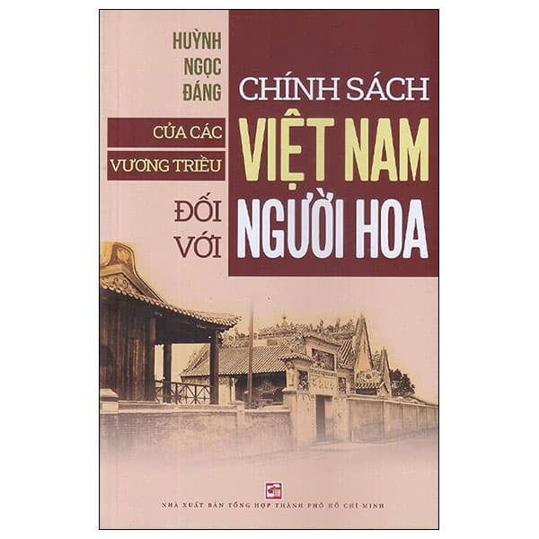 Sách Chính Sách Của Các Vương Triều Việt Nam Đối Với Người Hoa - Huỳnh Ngọc Đáng