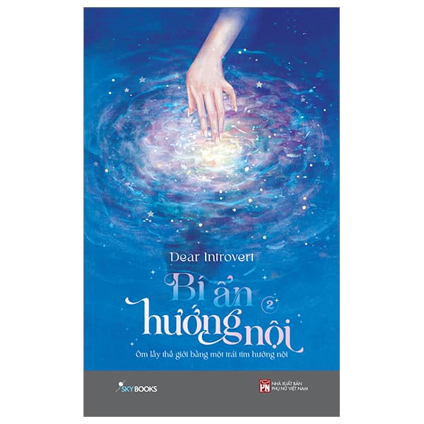 Sách Bí Ẩn Hướng Nội - Tập 2 - Ôm Lấy Thế Giới Bằng Một Trái Tim - Dear Introvert