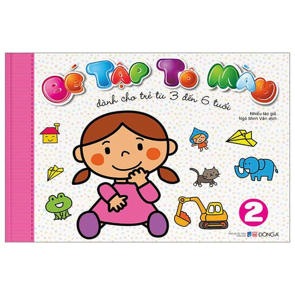 Sách Bé Tập Tô Màu - Tập 2 (Dành Cho Trẻ Từ 3-6 Tuổi)