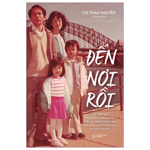 Sách Đến Nơi Rồi - Câu Chuyện Truyền Cảm Hứng Của Một Gia Đình D� - Chuyện