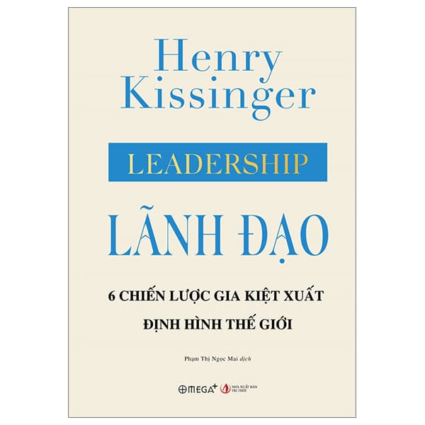 Sách Leadership - Lãnh Đạo - 6 Chiến Lược Gia Kiệt Xuất Định Hình Th� - Léa