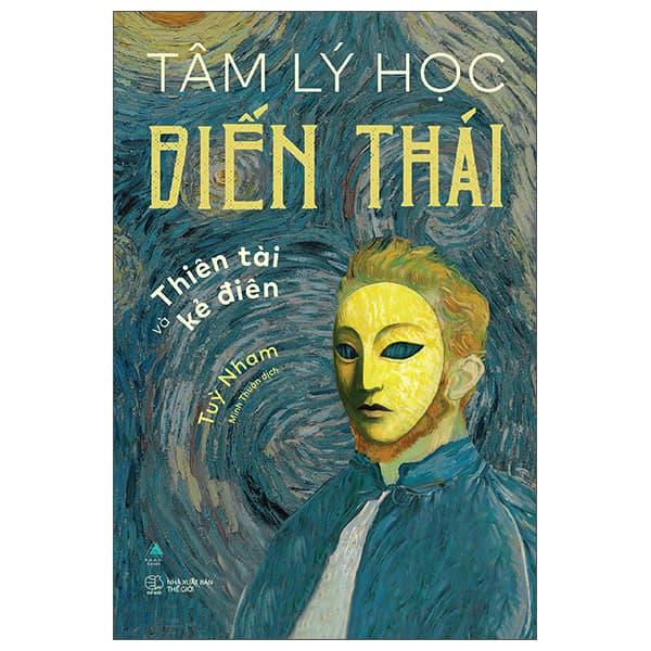 Sách Tâm Lý Học Biến Thái - Thiên Tài Và Kẻ Điên - Tùy Nham