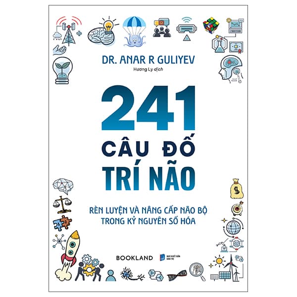 Sách 241 Câu Đố Trí Não - Rèn Luyện Và Nâng Cấp Não Bộ Trong Kỷ Nguy - Dr. Anar R Guliyev