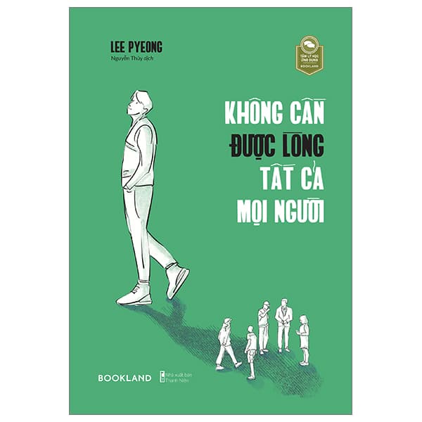 Sách Không Cần Được Lòng Tất Cả Mọi Người - Lee Pyeong