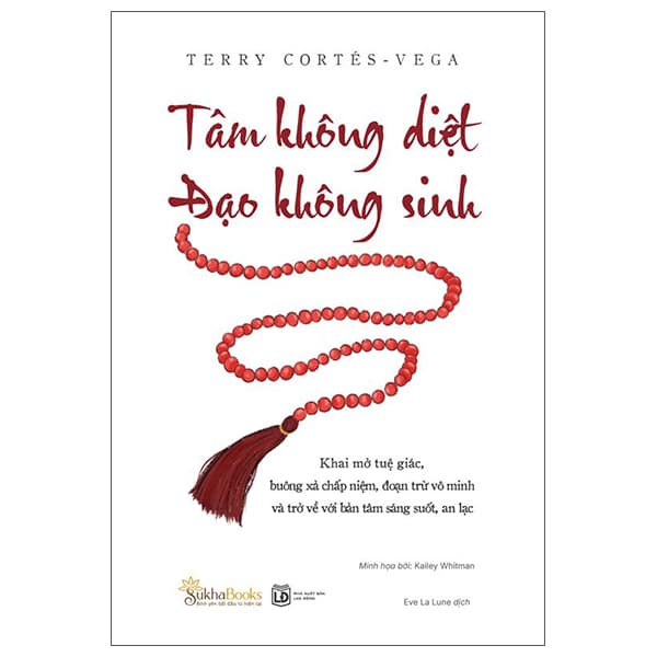 Sách Tâm Không Diệt - Đạo Không Sinh - Terry Cortés-Vega