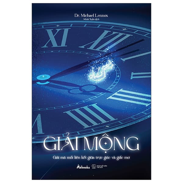 Sách Giải Mộng - Giải Mã Mối Liên Kết Giữa Trực Giác Và Giấc Mơ - Dr. Michael Lennox