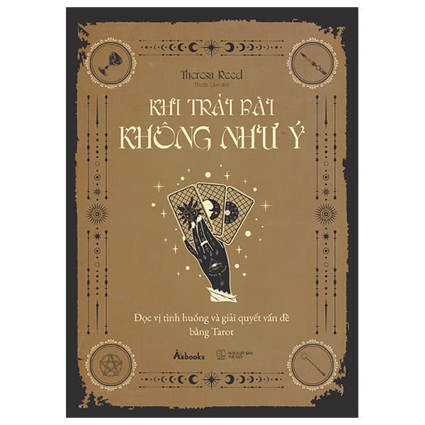 Sách Khi Trải Bài Không Như Ý - Đọc Vị Tình Huống Và Giải Quyết V� - Theresa Reed