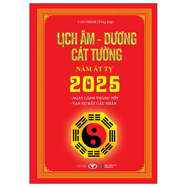 Sách Lịch Âm - Dương Cát Tường Năm Ất Tỵ 2025 - Cao Minh