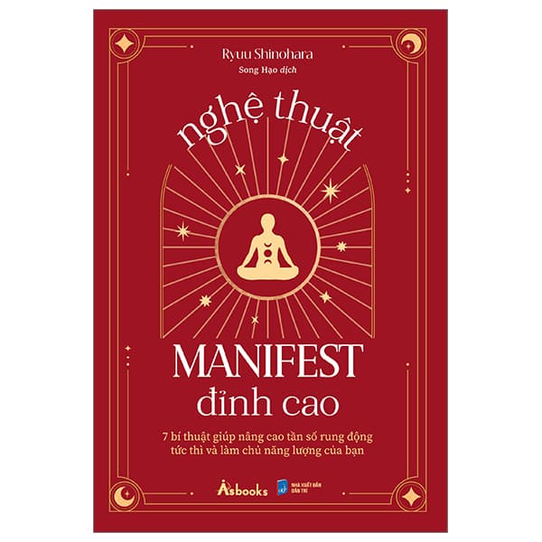 Sách Nghệ Thuật Manifest Đỉnh Cao - 7 Bí Thuật Giúp Nâng Cao Tần Số Ru - Ryuu Shinohara