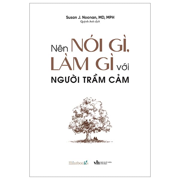 Sách Nên Nói Gì, Làm Gì Với Người Trầm Cảm - Susan J. Noonan