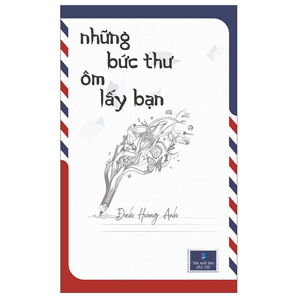 Sách Những Bức Thư Ôm Lấy Bạn - Đinh Hoàng Anh