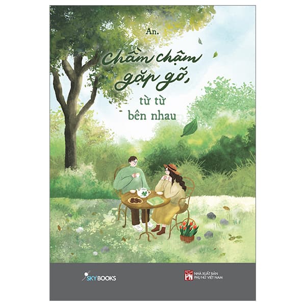 Sách Chầm Chậm Gặp Gỡ, Từ Từ Bên Nhau - An