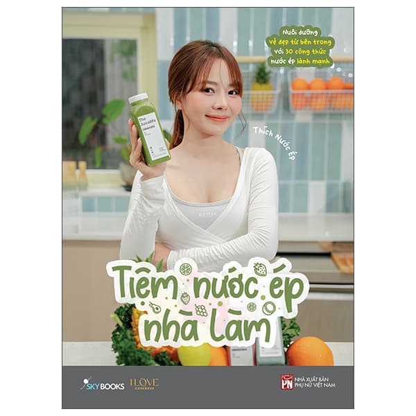 Sách Tiệm Nước Ép Nhà Làm - Thích Nước Ép
