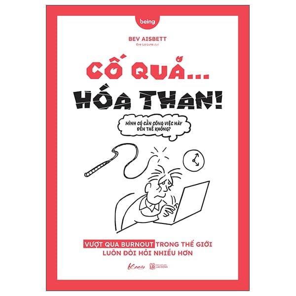 Sách Cố Quá… Hóa Than! - Vượt Qua Burnout Trong Thế Giới Luôn Đòi Hỏ - Bev Aisbett