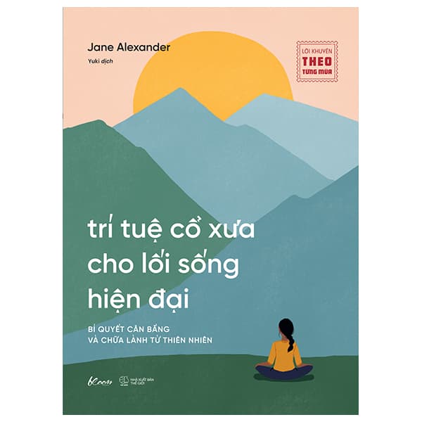Sách Trí Tuệ Cổ Xưa Cho Lối Sống Hiện Đại - Jane Alexander