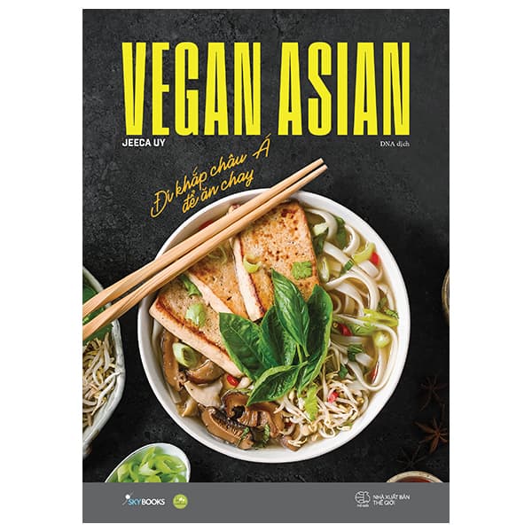 Sách Vegan Asian - Đi Khắp Châu Á Để Ăn Chay - Jeeca Uy