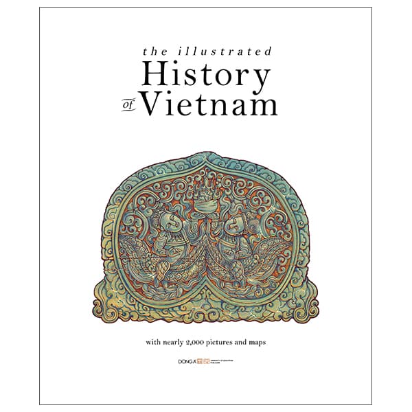 Sách The Illustrated History Of Vietnam - Bìa Cứng