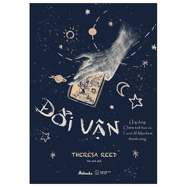 Sách Đổi Vận - Ứng Dụng Chiêm Tinh Học Và Tarot Để Manifest Thành Cô - Theresa Reed