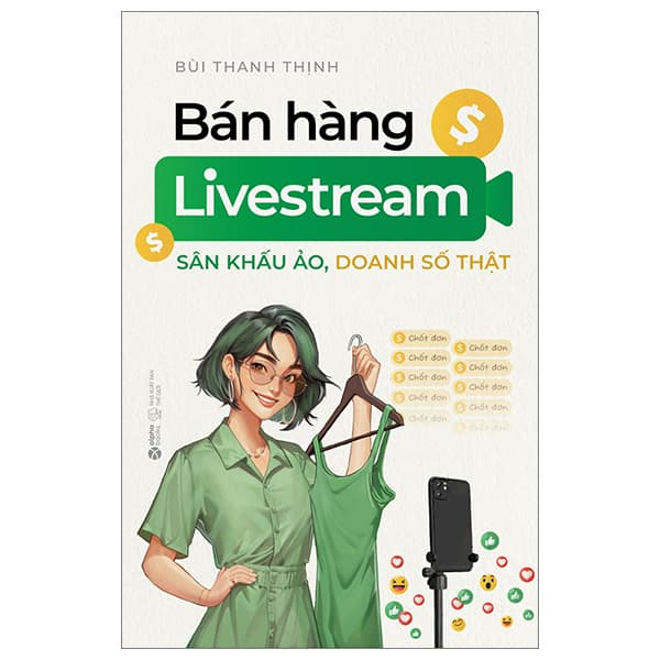 Sách Bán Hàng Livestream - Sân Khấu Ảo, Doanh Số Thật - Bùi Thanh Thịnh