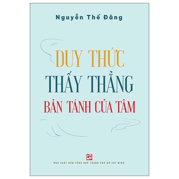 Sách Duy Thức - Thấy Thẳng Bán Tánh Của Tâm - Nguyễn Thế Đăng
