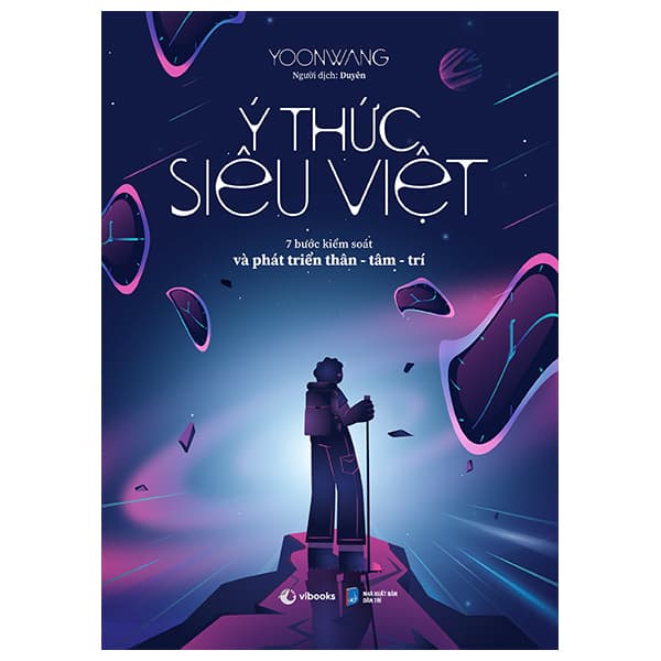 Sách Ý Thức Siêu Việt - 7 Bước Kiểm Soát Và Phát Triển Thân-Tâm-Trí - Yoonwang