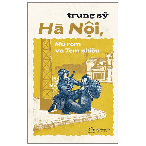 Sách Hà Nội, Mũ Rơm Và Tem Phiếu (Tái Bản 2024) - Trung Sỹ