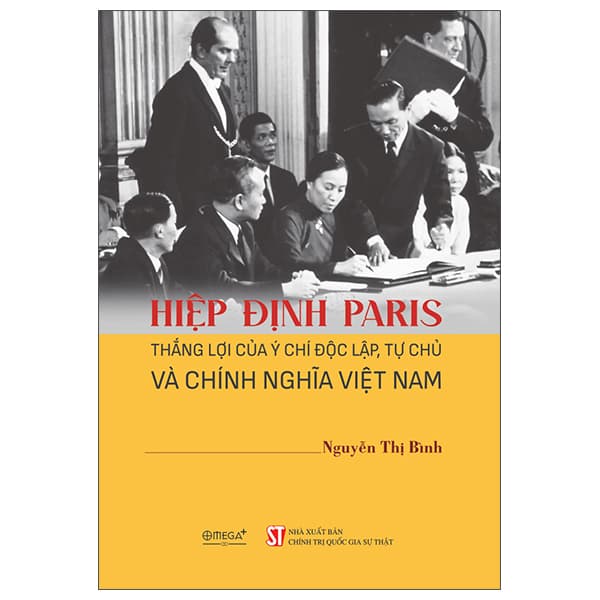 Sách Hiệp Định Paris - Thắng Lợi Của Ý Chí Độc Lập, Tự Chủ Và C - Nguyễn Thị Bình